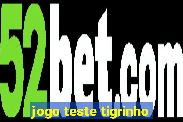 jogo teste tigrinho